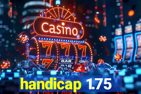 handicap 1.75